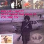 PHILLIP LYNOTT - DEEP FROM THE VAULTS Volume 6