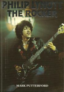 Philip Lynott - The Rocker by Mark Putterford