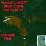 PHILLIP LYNOTT - DEEP FROM THE VAULTS Volume 5